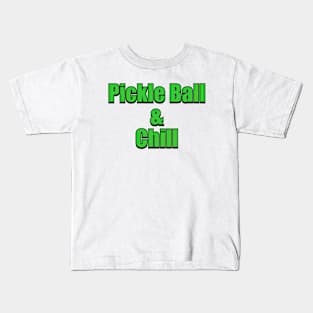 Pickle Ball and Chill Kids T-Shirt